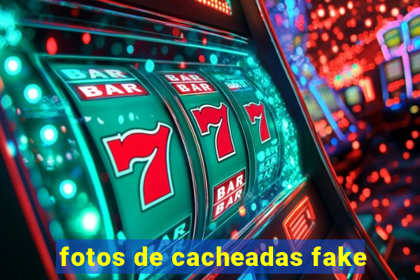 fotos de cacheadas fake